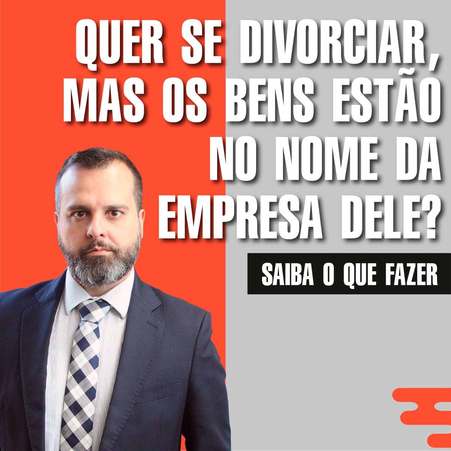 Quer Se Divorciar Mas Os Bens Est O No Nome Da Empresa Dele Saiba O Que Fazer Vitor Lanna